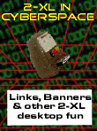 2-XL in Cyberspace